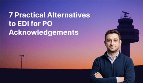 7 Practical Alternatives to EDI for PO Acknowledgements
