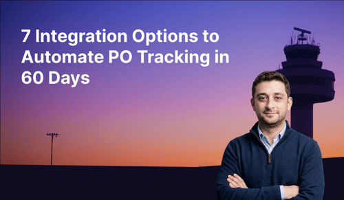 7 Integration Options to Automate PO Tracking in 60 Days