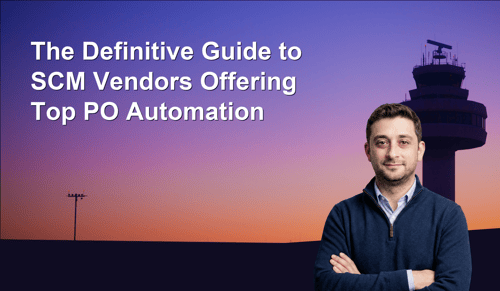 Best Purchase Order Automation Tools and SCM Vendors Compared