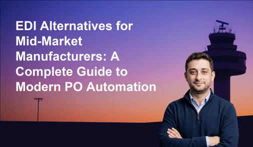 EDI Alternatives for Mid-Market Manufacturers: A Complete Guide to Modern PO Automation