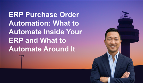 ERP Purchase Order Automation: What to Automate Inside Your ERP and What to Automate Around It | Leverage AI
