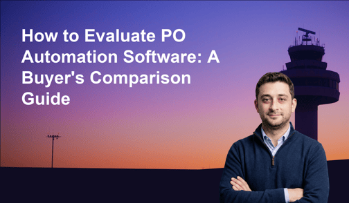 How to Evaluate PO Automation Software: A Buyer's Comparison Guide