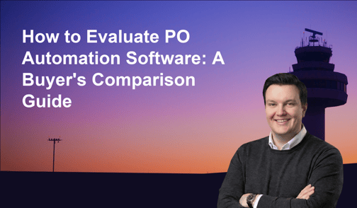 How to Evaluate PO Automation Software: A Buyer's Comparison Guide for Mid-Market Manufacturers