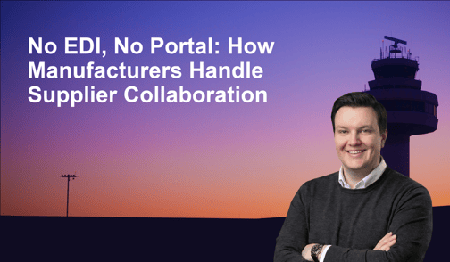 No EDI, No Portal: How Manufacturers Handle Supplier Collaboration Without the Infrastructure
