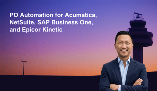 PO Automation for Acumatica, NetSuite, SAP Business One, and Epicor Kinetic: An ERP Integration Guide