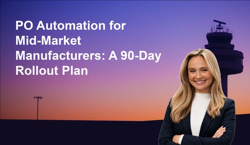 PO Automation for Mid-Market Manufacturers: A 90-Day Rollout Plan | Leverage AI