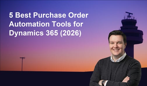 5 Best Purchase Order Automation Tools for Dynamics 365 (2026)
