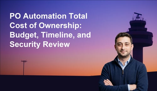 PO Automation Total Cost of Ownership: Budget, Timeline, and Security Review | Leverage AI