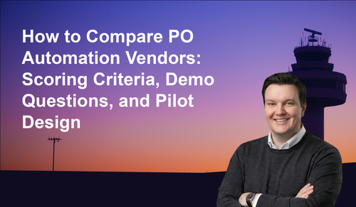 How to Compare PO Automation Vendors: Scoring Criteria, Demo Questions, and Pilot Design | Leverage AI