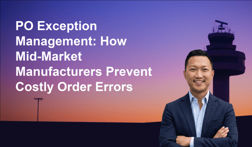 PO Exception Management: How Mid-Market Manufacturers Prevent Costly Order Errors