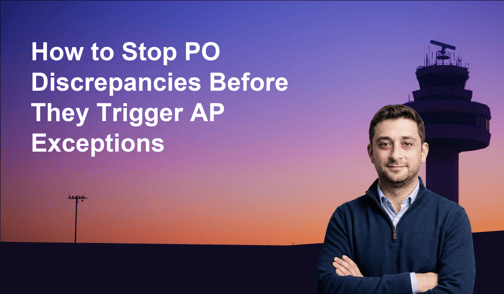 How to Stop PO Discrepancies Before They Trigger AP Exceptions