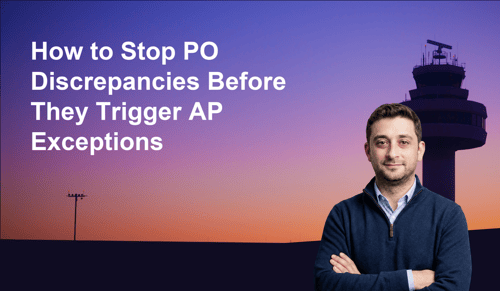 How to Stop PO Discrepancies Before They Trigger AP Exceptions
