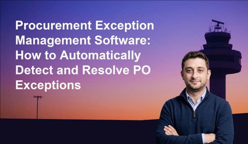 Procurement Exception Management Software: How to Automatically Detect and Resolve PO Exceptions