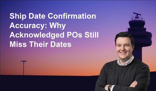 Ship Date Confirmation Accuracy: Why Acknowledged POs Still Miss Their Dates | Leverage AI