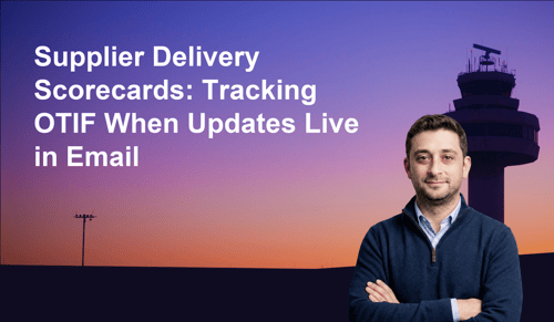 Supplier Delivery Scorecards: Tracking OTIF When Updates Live in Email | Leverage AI