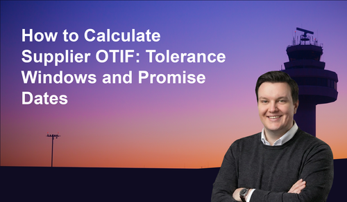 How to Calculate Supplier OTIF: Tolerance Windows, Promise Dates, and Early Deliveries | Leverage AI