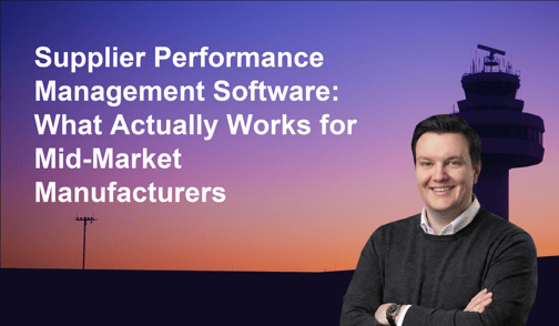 Supplier Performance Management Software: What Actually Works for Mid-Market Manufacturers
