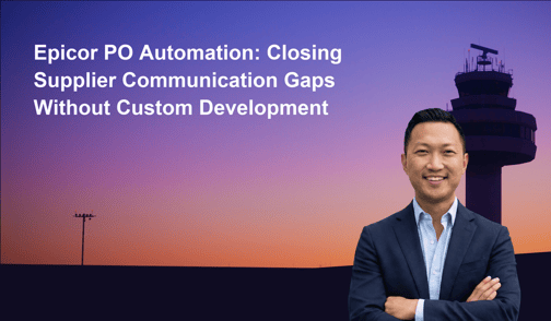 Epicor PO Automation: Closing Supplier Communication Gaps Without Custom Development