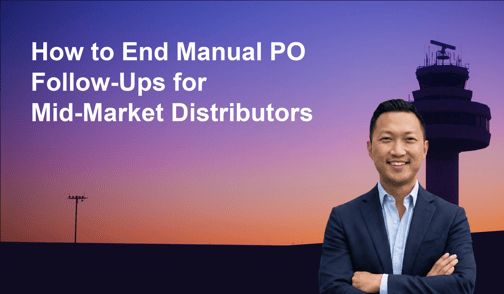 How to End Manual PO Follow-Ups for Mid-Market Distributors