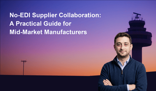 No-EDI Supplier Collaboration: A Practical Guide for Mid-Market Manufacturers