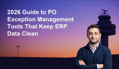 2026 Guide to PO Exception Management Tools That Keep ERP Data Clean