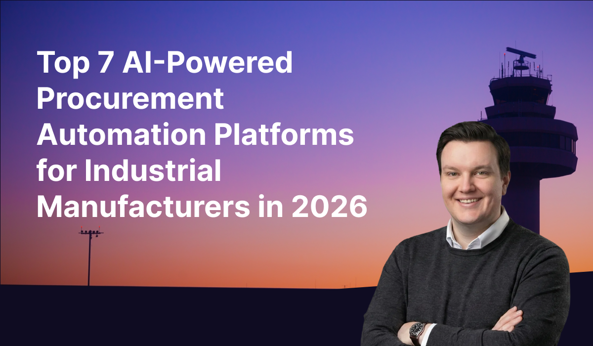 Top 7 AI‑Powered Procurement Automation Platforms for Industrial Manufacturers in 2026