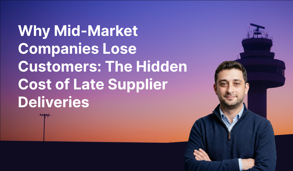 Why Mid‑Market Companies Lose Customers: The Hidden Cost of Late Supplier Deliveries