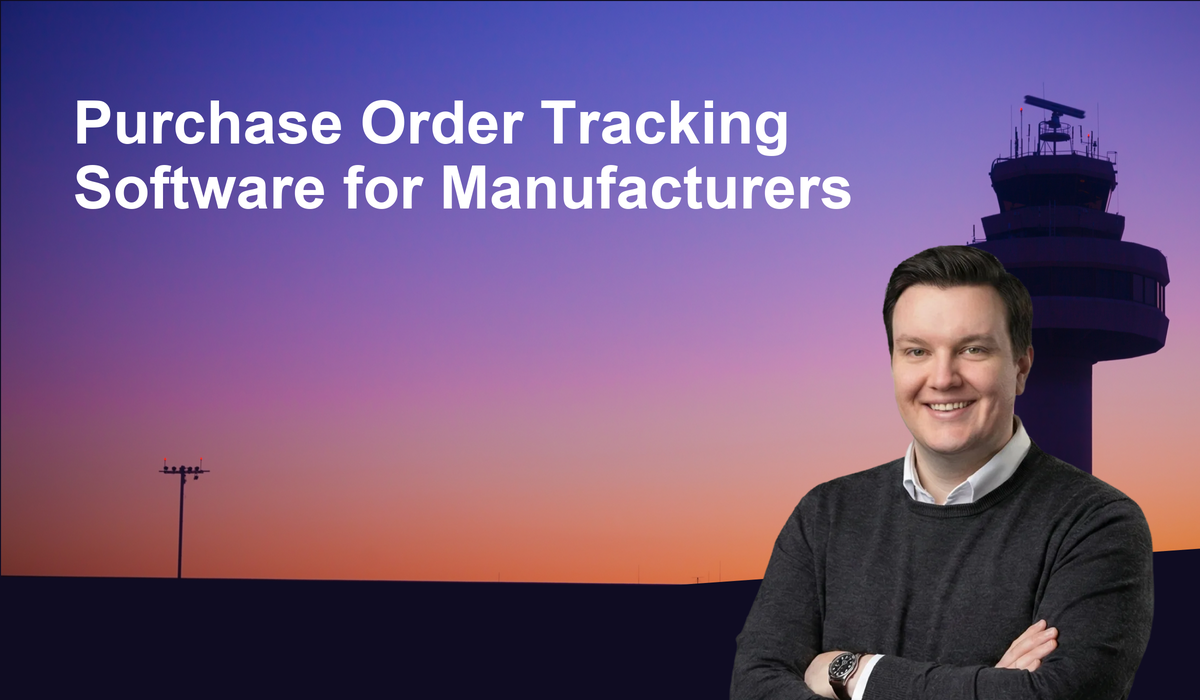 Purchase Order Tracking Software for Manufacturers